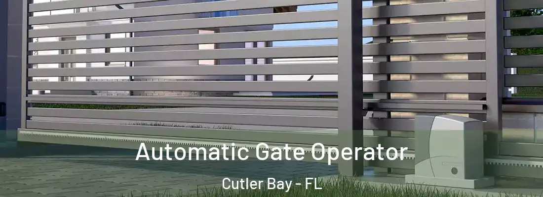 Automatic Gate Operator Cutler Bay - FL