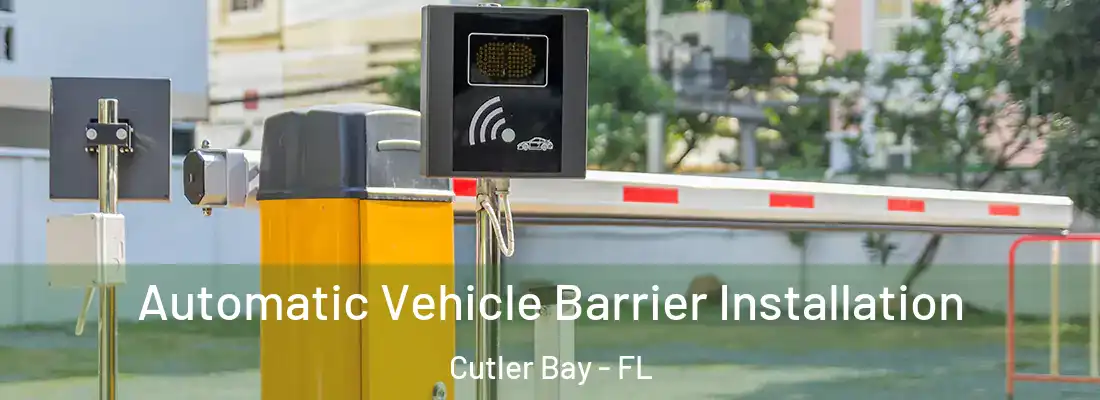  Automatic Vehicle Barrier Installation Cutler Bay - FL