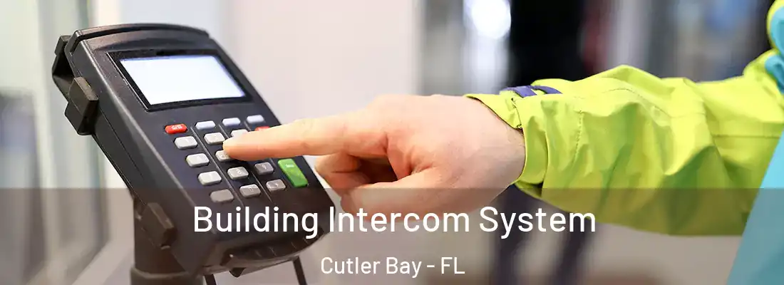 Building Intercom System Cutler Bay - FL