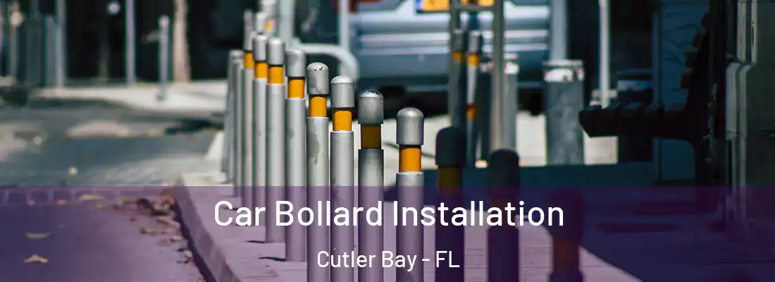 Car Bollard Installation Cutler Bay - FL