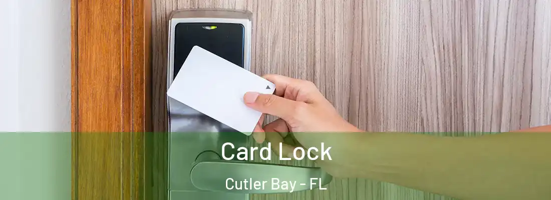  Card Lock Cutler Bay - FL
