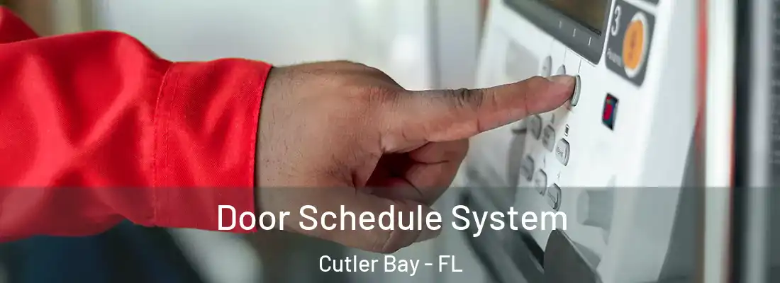  Door Schedule System Cutler Bay - FL