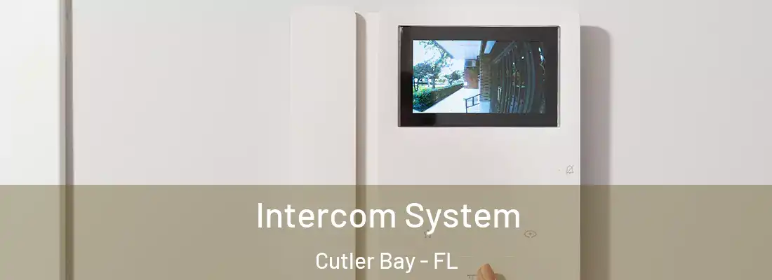 Intercom System Cutler Bay - FL