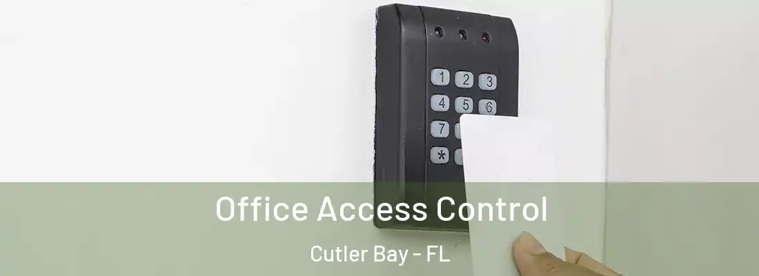 Office Access Control Cutler Bay - FL