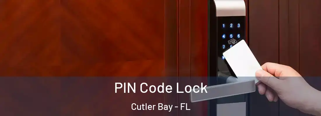 PIN Code Lock Cutler Bay - FL
