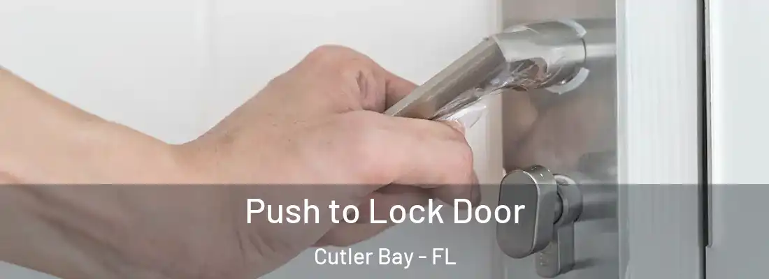  Push to Lock Door Cutler Bay - FL