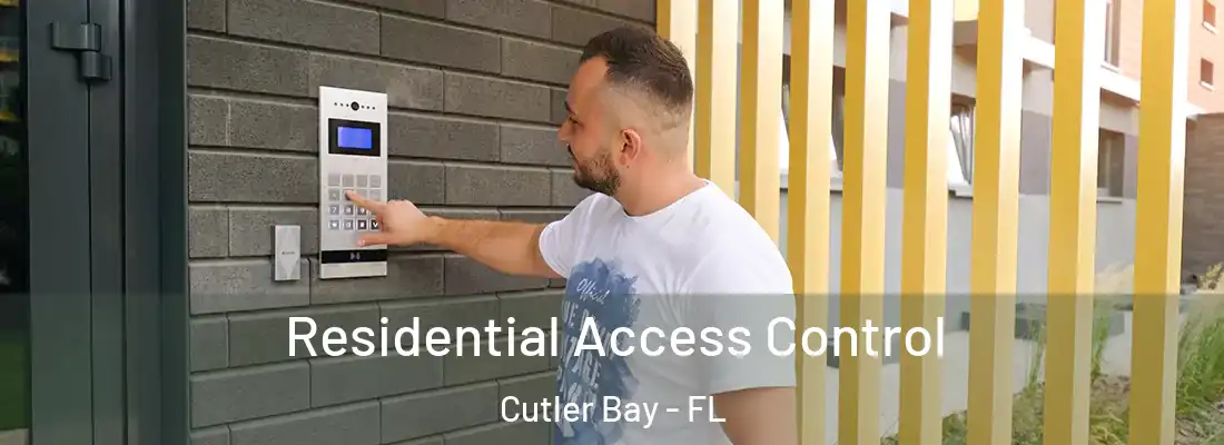  Residential Access Control Cutler Bay - FL